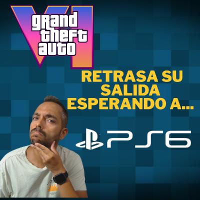 ️ #05 - GTA 6 se retrasa... ¿por la NUEVA GENERACIÓN DE CONSOLAS? ️ #05 - GTA 6 se retrasa... ¿por la NUEVA GENERACIÓN DE CONSOLAS?