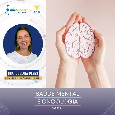 VideoCast - Onconecta Eurofarma - Entrevista a Dra. Juliana Plens - Parte 2