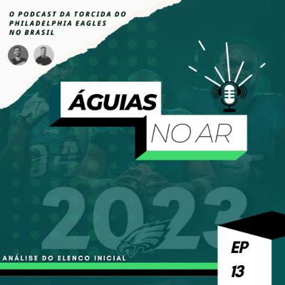 ÁGUIAS NO AR #13 - ANÁLISE DO ELENCO INICIAL