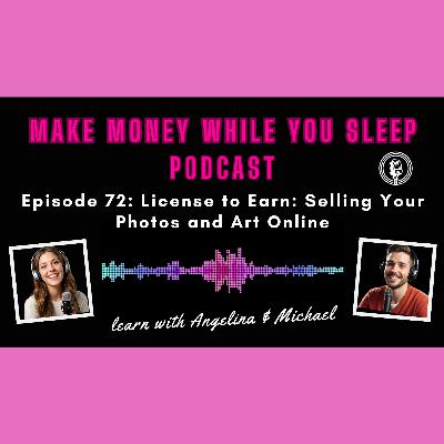 Episode 72: License to Earn: Selling Your Photos and Art Online