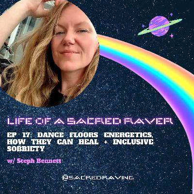 17. Dance Floors, Energetics, How They Can Heal + Inclusive Sobriety