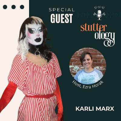 Karli Marx, Stuttering Drag Performer