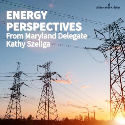 EP 053 Energy Perspectives from Maryland Delegate Kathy Szeliga