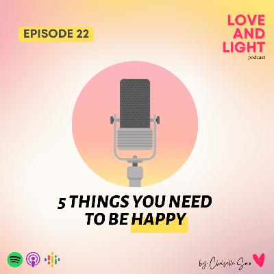 22. 5 Things You Need to be Happy ✨ 22. 5 Things You Need to be Happy ✨