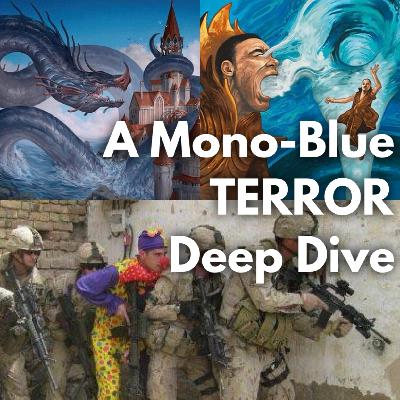 A Mono-Blue Terror Deep Dive