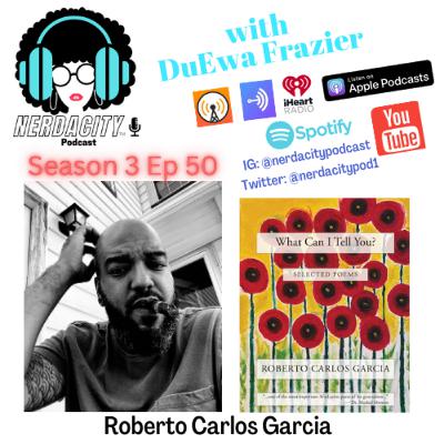 Ep. 50 Roberto Carlos Garcia Talks What Can I Tell You? Selected Poems Ep. 50 Roberto Carlos Garcia Talks What Can I Tell You? Selected Poems