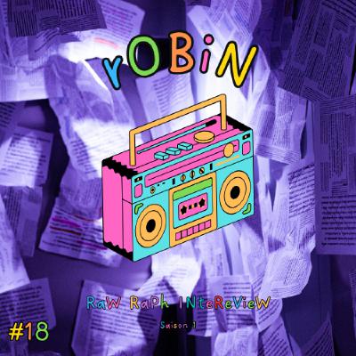Raw Raph Interview #18 : Robin