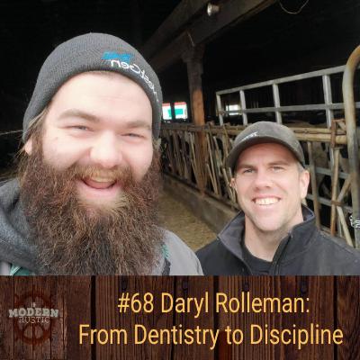 #68 Daryl Rolleman: From Dentistry to Discipline #68 Daryl Rolleman: From Dentistry to Discipline
