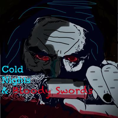 Episode 5: Cold Nights & Bloody Swords