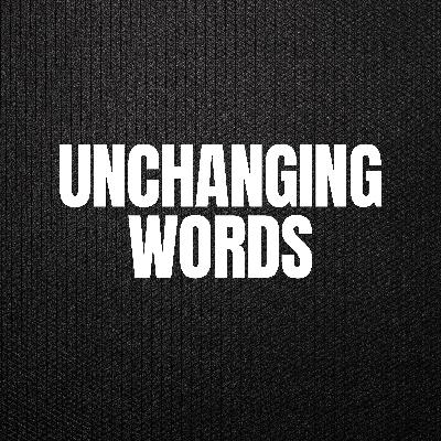 Unchanging Words