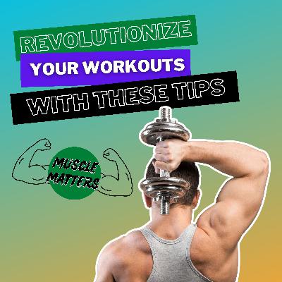 Revolutionize Your Workouts: The Power of Intensity, Variety, and Strategic Training