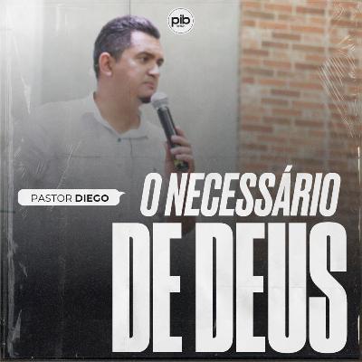 O necessário de Deus || Pr. Diego Brito || Primícias