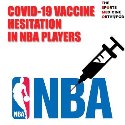 S3 E12 - COVID-19 Vaccine Hesitation in NBA Players