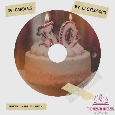 30 Candles - Chapter 1 30 Candles - Chapter 1