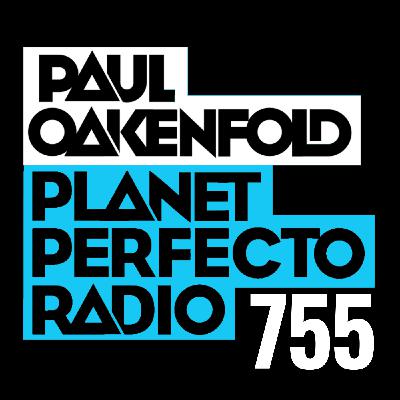 Planet Perfecto Podcast 755 ft. Paul Oakenfold