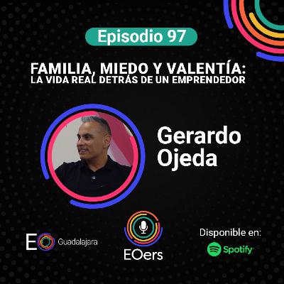 97: Familia, miedo y valentía: la vida real detrás de un emprendedor