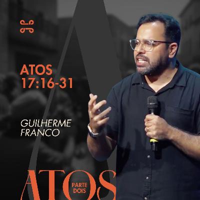 Atos 17:16-31 por Guilherme Franco