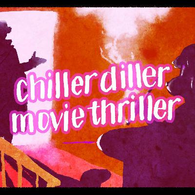 Episode 60: "The Chiller Diller Movie Thriller"