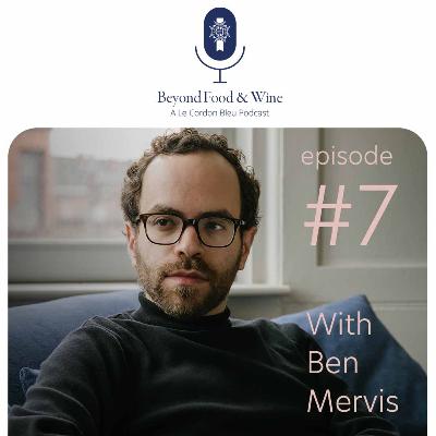 7. Beyond Food & Wine with Ben Mervis