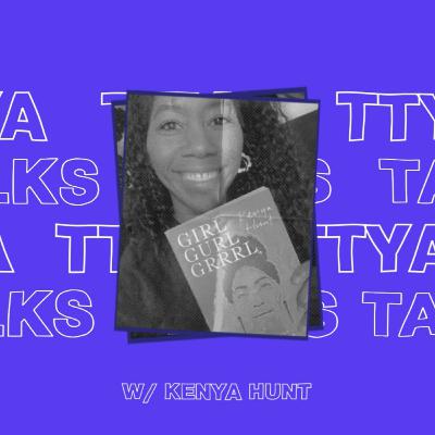 TTYA TALKS SEASON 2 EP  10 : CREATING SPACE FOR BLACK WOMEN IN FASHION W/ KENYA HUNT TTYA TALKS SEASON 2 EP  10 : CREATING SPACE FOR BLACK WOMEN IN FASHION W/ KENYA HUNT
