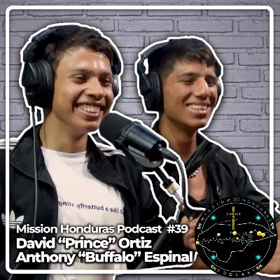 MISSION HONDURAS PODCAST#39 David "Prince" Ortíz & Anthony "Buffalo" Espinal Escuela de Boxeo JulianSG
