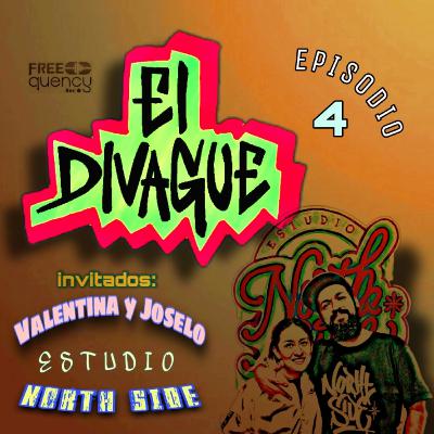 EL DIVAGUE.Episodio4.(Invitados: Estudio North Side)