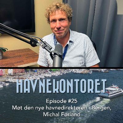Ep. #25 - Møt den nye havnedirektøren i Bergen, Michal Forland Ep. #25 - Møt den nye havnedirektøren i Bergen, Michal Forland