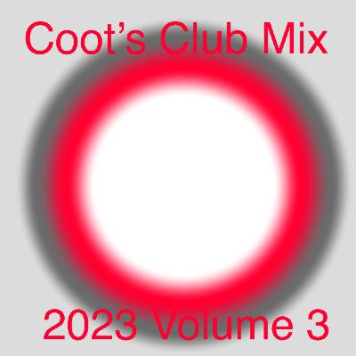 Episode 4: Coot's Club Mix - 2023 Volume 3