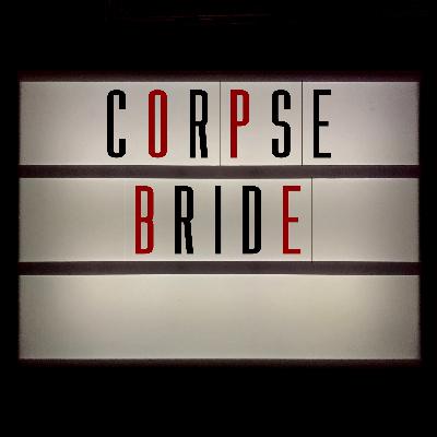 #110 Corpse Bride