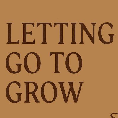Letting Go To Grow : A Spiritual Journey - Deep Dive @NotebookLM
