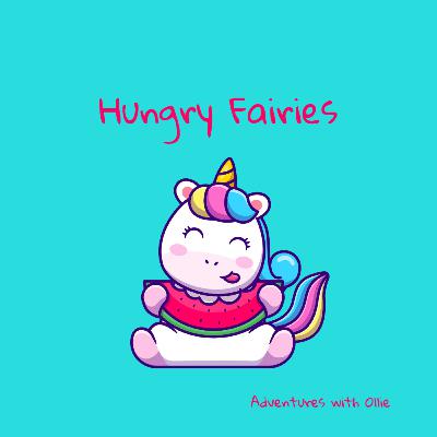 Hungry Fairies Hungry Fairies