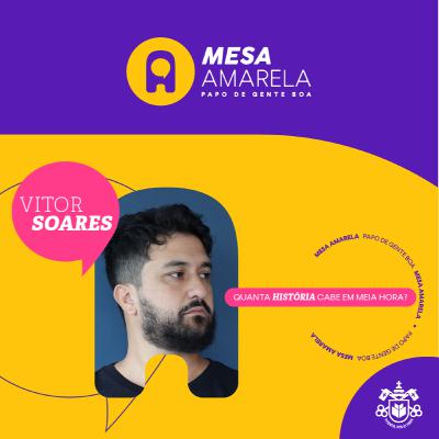 Mesa Amarela #23 | Quanta história cabe em meia hora? – Com Professor Vitor Soares Mesa Amarela #23 | Quanta história cabe em meia hora? – Com Professor Vitor Soares