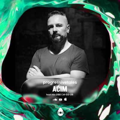 268 Host Mix I Progressive Tales with Aćim 268 Host Mix I Progressive Tales with Aćim