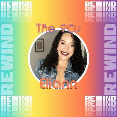 ELIANN • Your Life The Mixtape: Rewind - The 90s