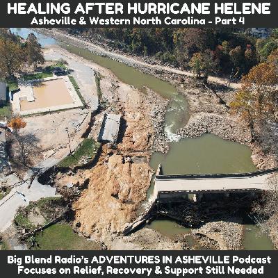 Healing After Hurricane Helene in Asheville and Beyond - Part 4