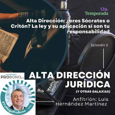 Alta Dirección, ¿eres Sócrates o Critón? La ley y su aplicación sí son tu responsabilidad