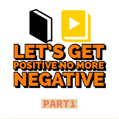 Let’s Be Positive & Negative Attitude (Part 1)