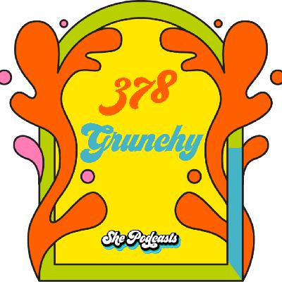 378 Grunchy