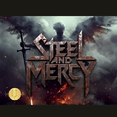 Steel And Mercy
