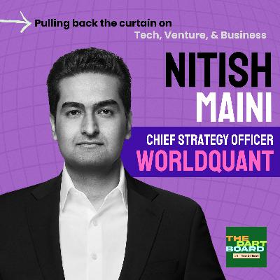 Nitish Maini | WorldQuant - On democratizing opportunity, why big risks aren’t as risky as you think, and the two-year rule for growth