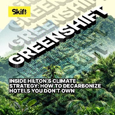 Inside Hilton’s Climate Strategy: How to Decarbonize Hotels You Don’t Own