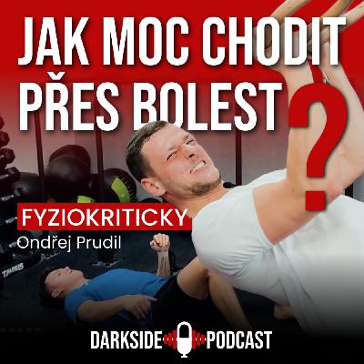 FYZIOKRITICKY Ondřej Prudil - Je bolest špatná? Doktor Google, stav fyzio v ČR I Dark Side Podcast