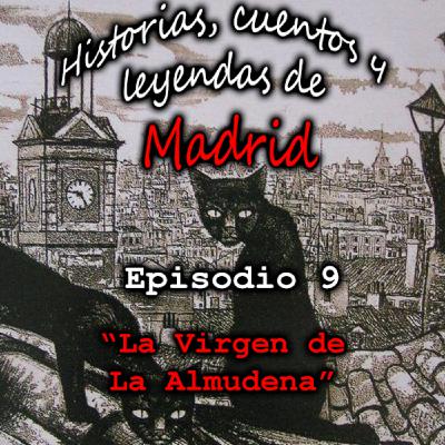 EPISODIO 9 - La Virgen de La Almudena EPISODIO 9 - La Virgen de La Almudena