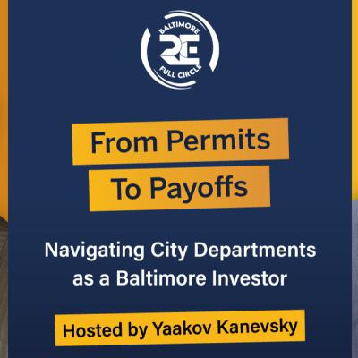 From Permits to Payoffs: Navigating City Departments as a Baltimore Investor From Permits to Payoffs: Navigating City Departments as a Baltimore Investor