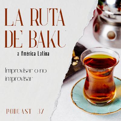 #37 Improvisar o no improvisar