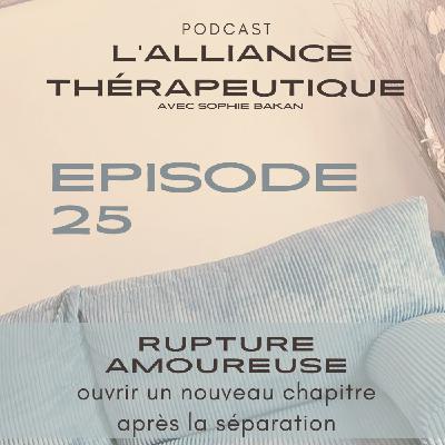 Rupture amoureuse : ouvrir un nouveau chapitre après la séparation E25