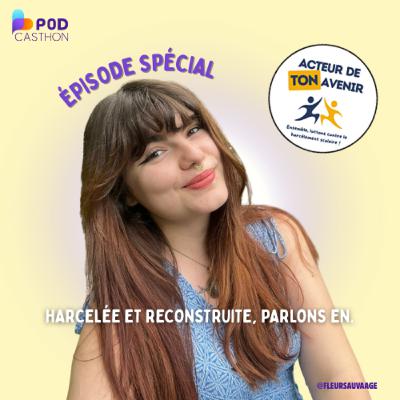 Harcelée et reconstruite, parlons en !