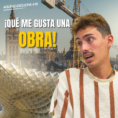 Amante de las OBRAS. La Sevilla que ves y NO conoces - Amaracho