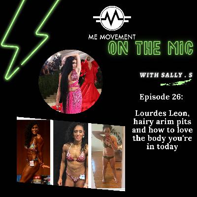 Lourdes Leon hairy arm pits and how to love the skin you're in today ep 26