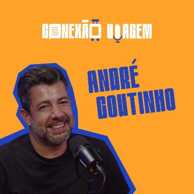 ANDRÉ COUTINHO - Conexão Viagem #56